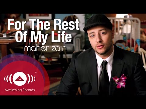 Maher Zain - For The Rest Of My Life