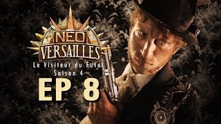 EP8 - Neo-Versailles ( Le Visiteur du Futur S4) Les Ficelles