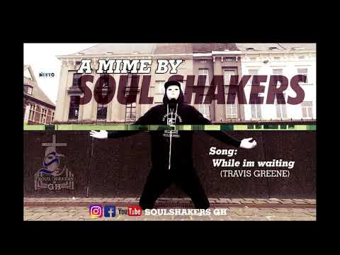 WHILES I'M WAITING MIME BY SOUL SHAKERS