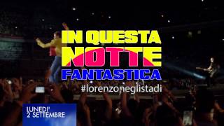 IN QUESTA NOTTE FANTASTICA #lorenzoneglistadi PROMO UFFICIALE 2