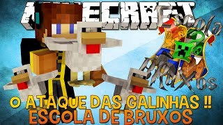 O Ataque Das Galinhas !! #01 Escola de Bruxos Minecraft