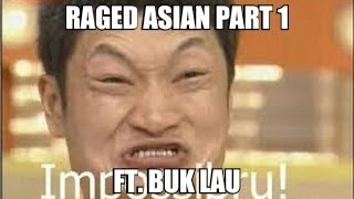 Raged Asian Prank Ft Buk Lau Youtube