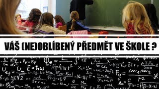 Jaký je váš NEoblíbený předmět ve škole ?