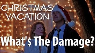 Christmas Vacation - What's The Damage?