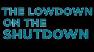 The Lowdown on the Shutdown