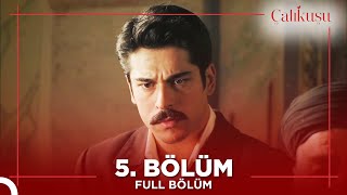 Çalıkuşu 5. Bölüm Tek Parça