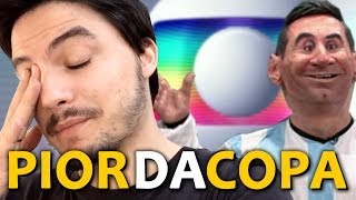 A PIOR COISA DA COPA