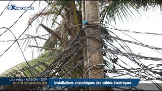 GABON / QUARTIER MONTALIER : Installations anarchiques des câbles électriques