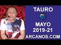 Video Horscopo Semanal TAURO  del 19 al 25 Mayo 2019 (Semana 2019-21) (Lectura del Tarot)