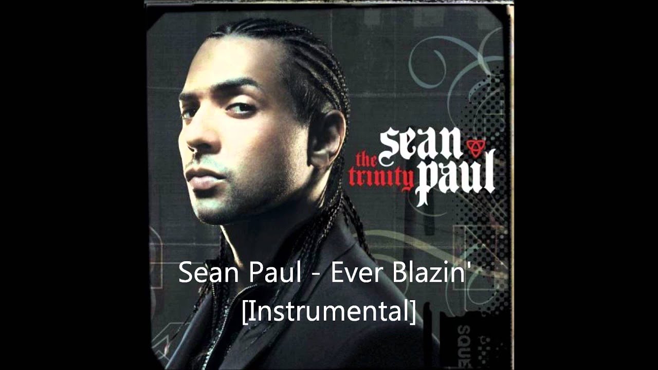 Sean Paul Ever Blazin' [Instrumental] YouTube