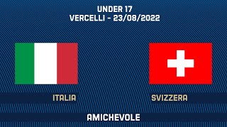 Italia-Svizzera | Under 17 | Amichevole (live)