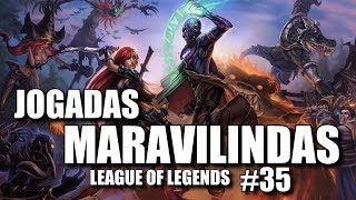 League of Legends - Jogadas Maravilindas #35