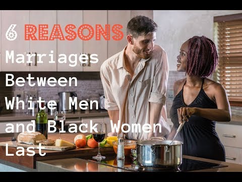 Download Six Reasons Why White Men and Black Women Marriages Last (Not PC 😳)
