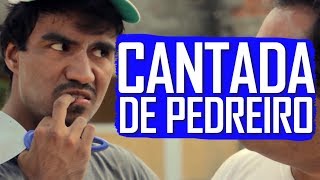 CANTADA DE PEDREIRO - (Canal ixi)