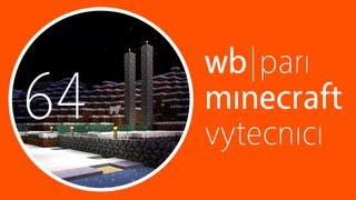 Výtečníci #64, WB paří Minecraft, část 64.