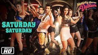 Saturday Saturday - Official Song - Humpty Sharma Ki Dulhania - Varun Dhawan, Alia Bhatt