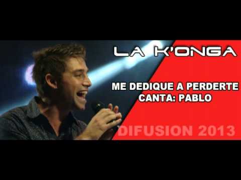 me dedique a perderte la k onga youtube me dedique a perderte la k onga youtube