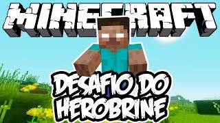 DESAFIO DO HEROBRINE! - Minecraft (NOVO)