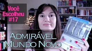 Você Escolheu #17: Admirável Mundo Novo (Aldous Huxley)