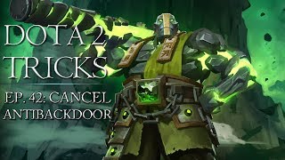 Dota 2 Tricks - Antibackdoor Cancel