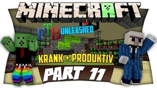 KRANK ABER PRODUKTIV - FTB-Unleashed - Ep. 11