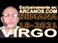 Video Horscopo Semanal VIRGO  del 25 Abril al 1 Mayo 2021 (Semana 2021-18) (Lectura del Tarot)