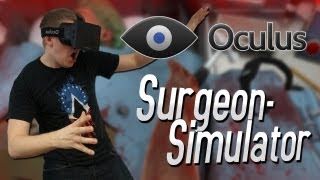 Have A Gander: Surgeon Simulator 2013 w/ Oculus Rift