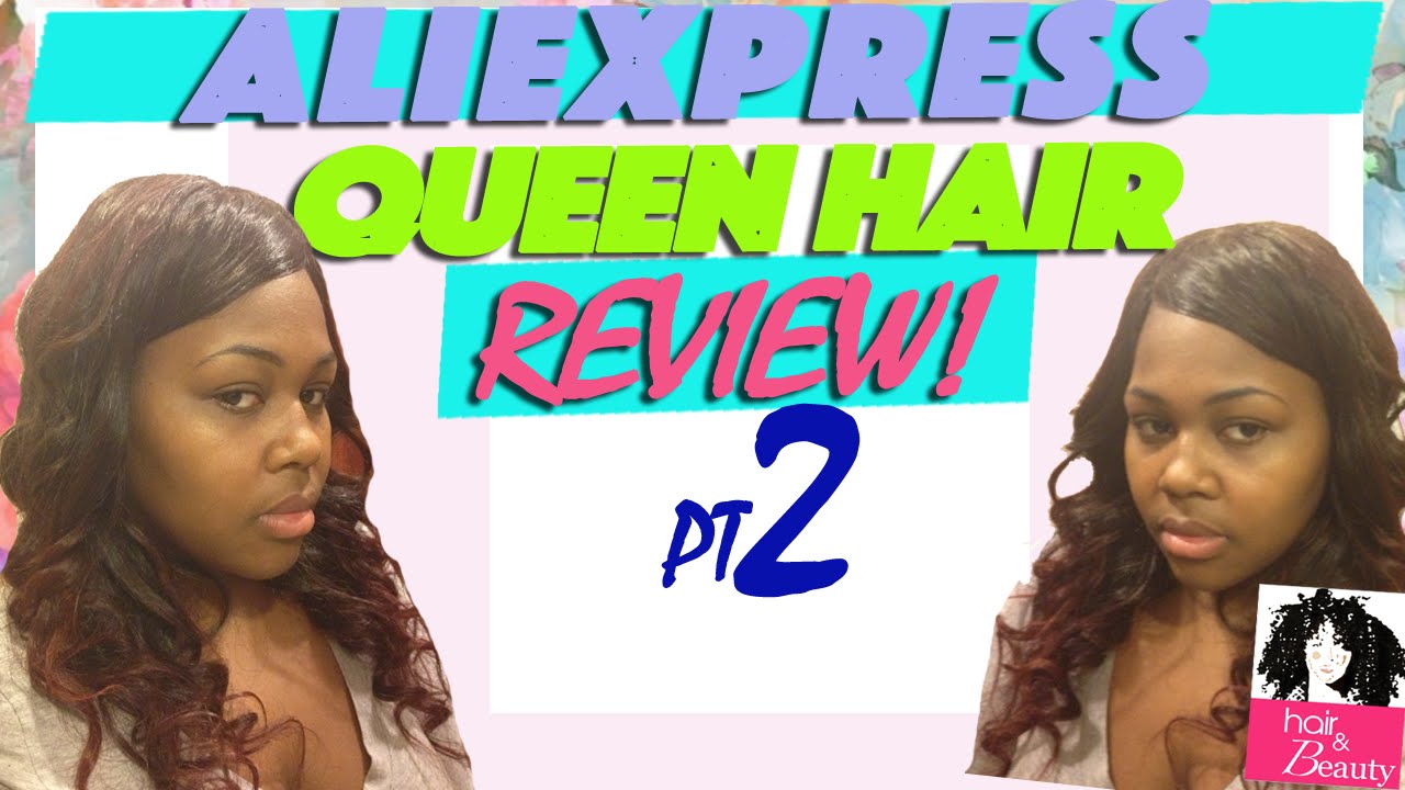 Aliexpress Queen Hair | aliexpress queen hair review part 2 youtube Aliexpress Queen Hair | aliexpress queen hair review part 2 youtube