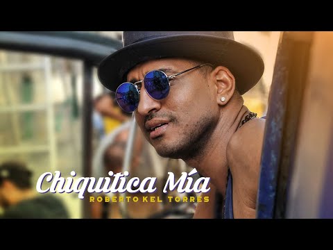 Roberto Kel Torres - Chiquitica Mia