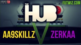 FIFA 13 - The Hub - AA9skillz Vs Zerkaa