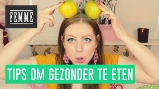 Tips om gezonder te eten - FEMME