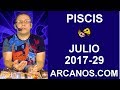 Video Horscopo Semanal PISCIS  del 16 al 22 Julio 2017 (Semana 2017-29) (Lectura del Tarot)