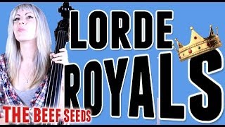 Lorde - Royals (OFFICIAL Beef Seeds Cover)