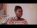SOPE OTILO Latest Yoruba Movie 2024 Drama Starring Apankufo, Fisayo Abebi, Sisi Quadri, Rotimi Sala