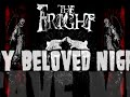 The Fright - Beloved Night (with Lyrics)