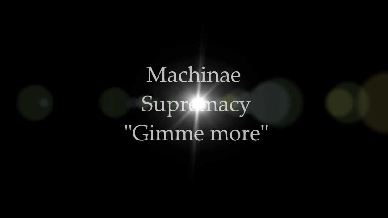 Machinae Supremacy - Gimme more with lyrics on screen~ - YouTube