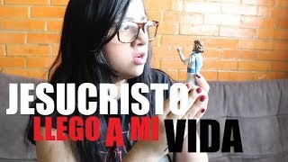 JESUCRISTO llego a mi VIDA!