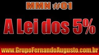 A Lei dos 5% - MMN#01 Fernando Augusto