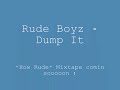 Rude Boyz - Dump It