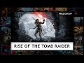 Видеообзор Rise of the Tomb Raider - Что ждет игроков на PC в январе?