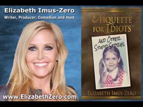 Imus+Daughters Interview with Elizabeth Imus-Zero, Author of Etiquette for Idiots ...