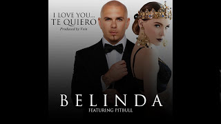 Belinda - I Love You... Te Quiero (Audio) ft. Pitbull