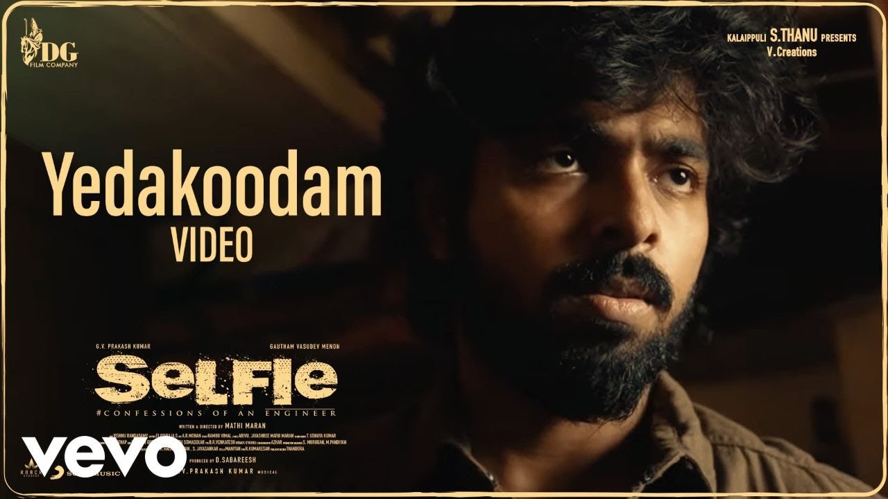 Selfie - Yedakoodam Video | GV Prakash Kumar | Gautham Vasudev Menon