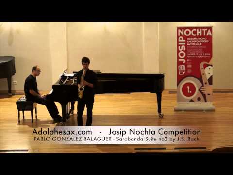 Josip Nochta Competition PABLO GONZALEZ BALAGUER Sarabanda Suite no2 by J S Bach