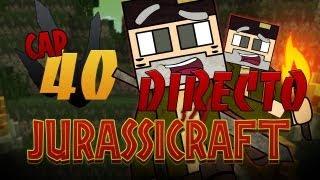 DIRECTO!!" JURASSICRAFT Episodio 40 | MINECRAFT Mods Serie Willyrex