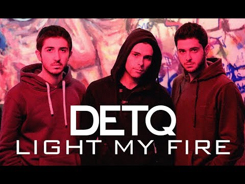 Detq - Light My Fire