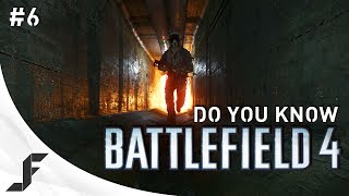 Do you Know Battlefield 4 - Episode 6