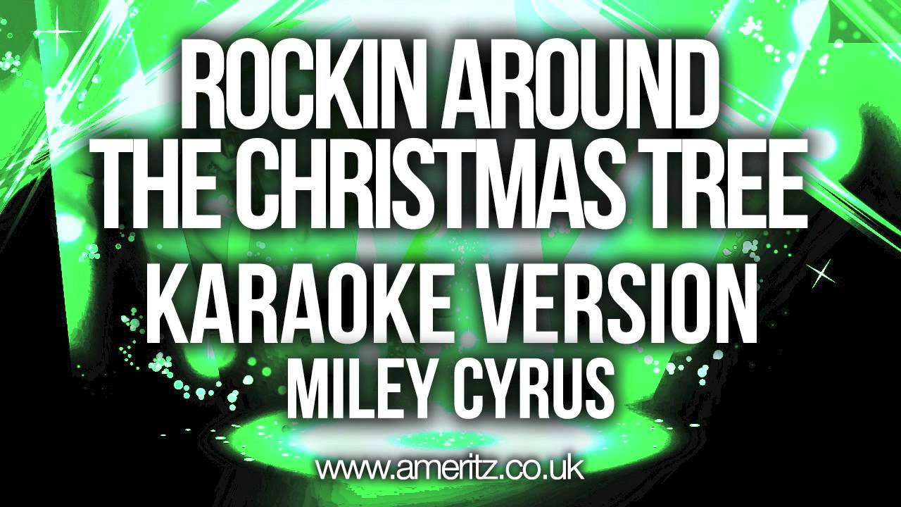 Miley Cyrus - Rockin Around The Christmas Tree (Karaoke Version) - YouTube