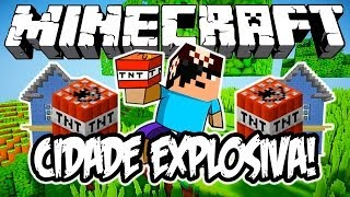 Cidade Explosiva! - Minecraft (NOVO)