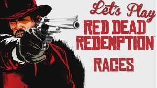 Let's Play - Red Dead Redemption Races